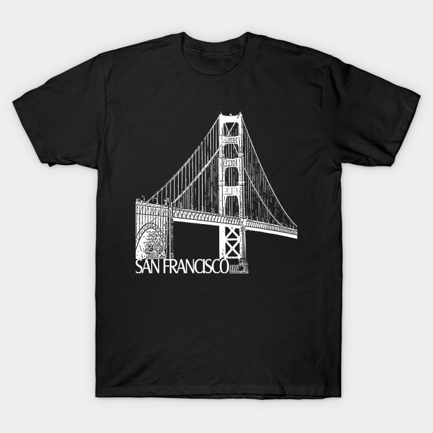 San Francisco - San Francisco - T-Shirt | TeePublic